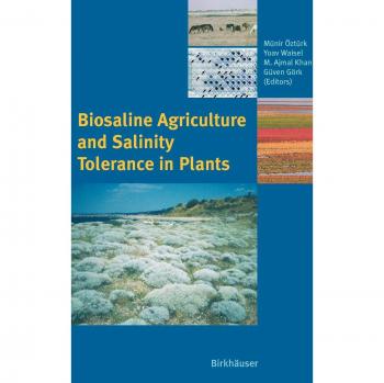 Biosaline Agriculture and Salinity Tolerance in Plants