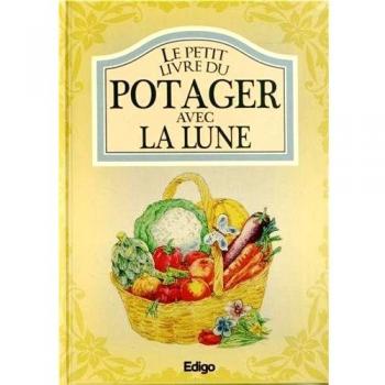 Le petit livre du potager avec la Lune