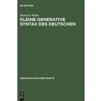Kleine generative Syntax des Deutschen: I. Traditionelle Syntax und generative Syntaxtheorie
