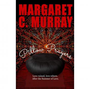 Pillow Prayers: Love ruined, love reborn after the Summer of Love