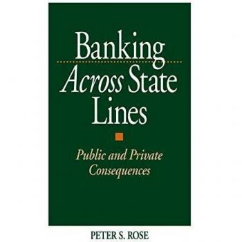Banking Across State Lines: Public and Private Consequences
