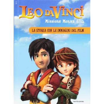 Leo da Vinci. Missione Monna Lisa. La storia con le immagini