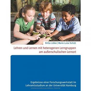 Lehren und Lernen mit heterogenen Lerngruppen am außerschulischen Lernort: Ergebnisse einer Forschungswerkstatt im Lehramtsstudium