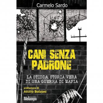 Cani senza padrone. La Stidda. Storia vera di una guerra di mafia