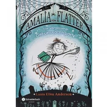 Amalia von Flatter, Band 03: Die vergessene Geburtsnachtsparty