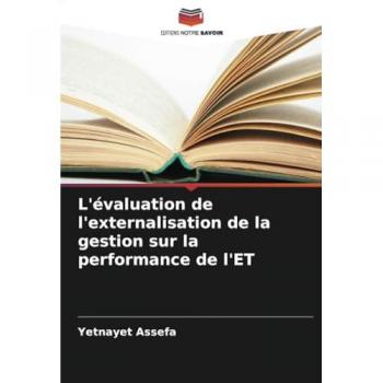 Assefa, Yetnayet: L'évaluation de l'externalisation de la gestion sur la performance de l'ET