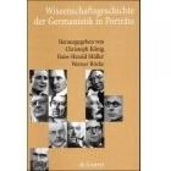 Wissenschaftsgeschichte Der Germanistik in Portrats
