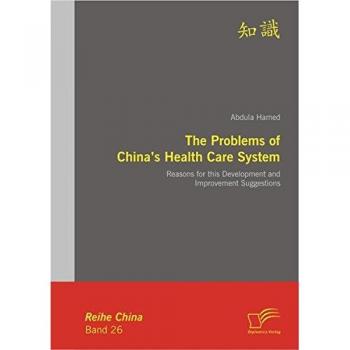 The Problems of China's Health Care System: Reasons for this Development and Improvement Suggestions