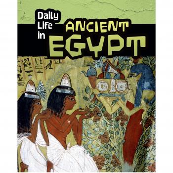 Daily Life in Ancient Egypt