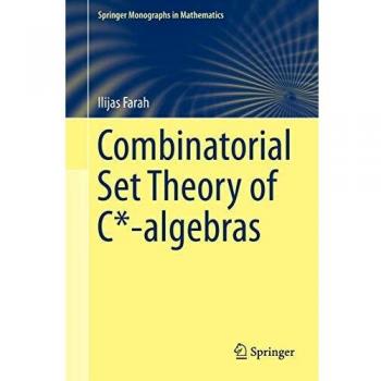 Combinatorial Set Theory of C*-algebras (Springer Monographs in Mathematics)