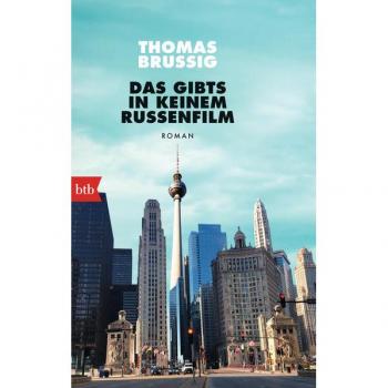Brussig, Thomas: Das gibts in keinem Russenfilm