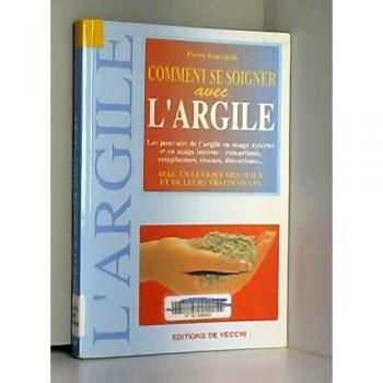 Pierre Bourgeois Comment Se Soigner Avec L'Argile (Santé)