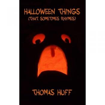 Huff, Thomas: Halloween Things (That Sometimes Rhymes) [Deluxe Edition]
