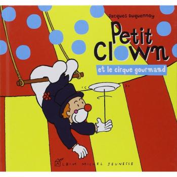 Petit Clown et le cirque gourmand