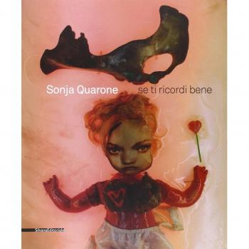 Sonja Quarone. Se ricordi bene. Catalogo della mostra (Vigevano, 30 gennaio-14 febbraio 2010). Ediz. italiana e inglese