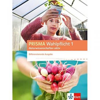 PRISMA Wahlpflicht 1 Naturwissenschaften aktiv: Schülerbuch