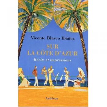 Sur la Côte d'Azur : Récits et impressions