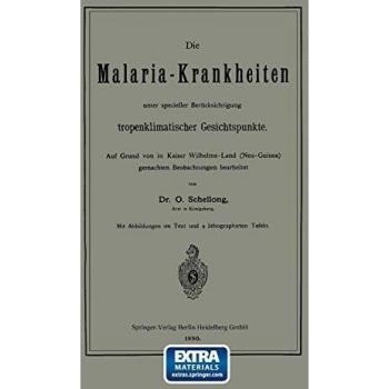 Die Malaria-Krankheiten unter specieller Berücksichtigung tropenklimatischer Gesichtspunkte