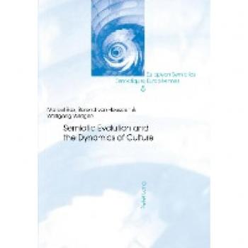 Semiotic Evolution and the Dynamics of Culture (European Semiotics / Sémiotiques Européennes)