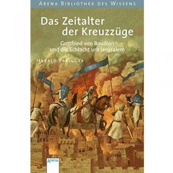 Das Zeitalter der Kreuzzüge: Gottfried von Bouillon und die Schlacht um Jerusalem