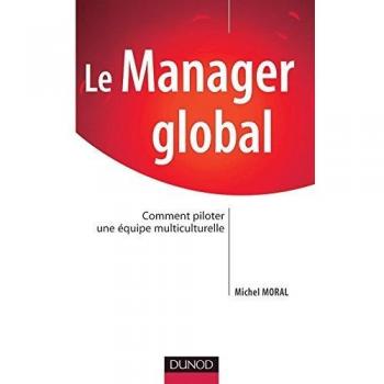 Le manager global : Comment piloter une équipe multiculturelle