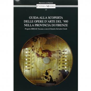 Guida alla scoperta delle opere d'arte del '900 nella provincia di Firenze. Progetto Irrsae Toscana