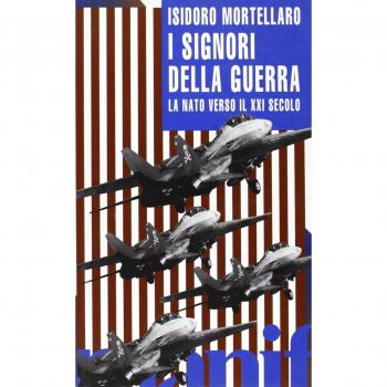I signori della guerra. La NATO verso il XXI secolo