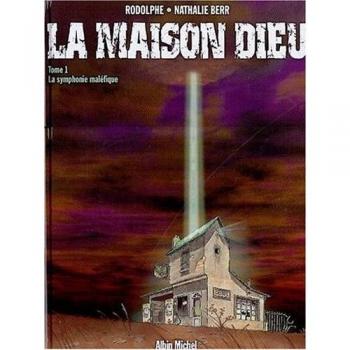 La Maison Dieu, Tome 1 : La symphonie maléfique