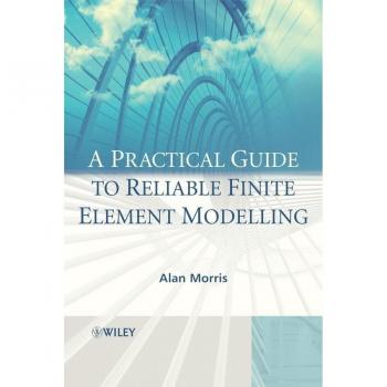 Vitalsource Technologies, Inc. A Practical Guide To Reliable Finite Element Modelling