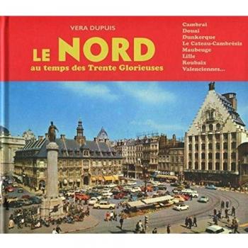 Le Nord au temps des Trente Glorieuses