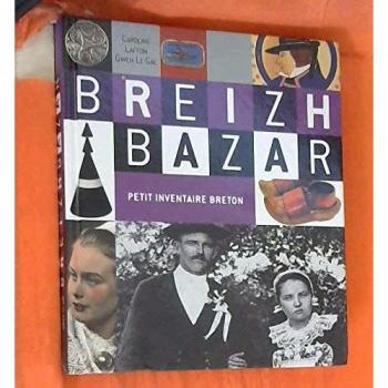 BREIZH BAZAR. Petit inventaire breton