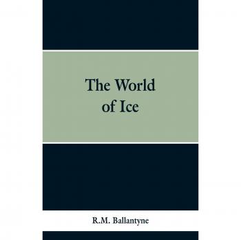 The World of Ice
