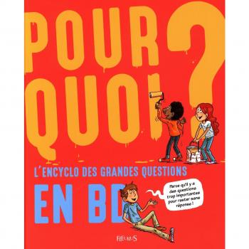 Pourquoi ? : l'encyclo des grandes questions