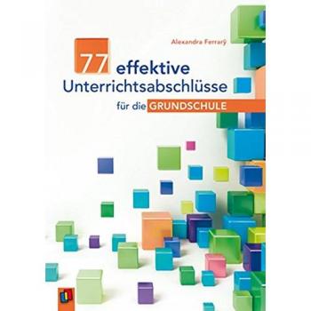 77 effektive Unterrichtsabschlüsse für die Grundschule