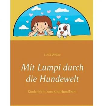 Mit lumpi durch die hundewelt: Kinderleicht zum kindhundteam (Tapa blanda).