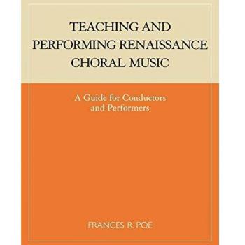 Teaching and Performing Renaissance Choral Music