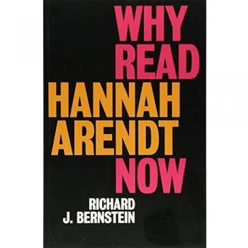 Why Read Hannah Arendt Now?