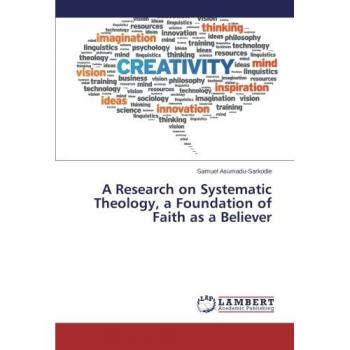 A Research on Systematic Theology, a Foundation of Faith as a Believer