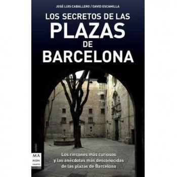 Los secretos de las plazas de barcelona (Tapa blanda).