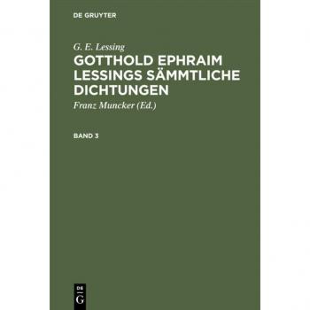 G. E. Lessing: Gotthold Ephraim Lessings Sämmtliche Dichtungen. Band 3