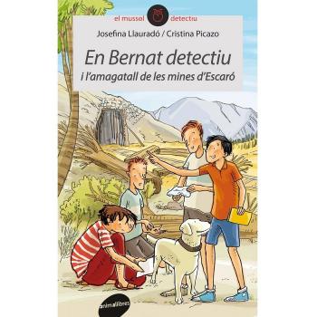 En Bernat detectiu i l'amagatall de les mines d'Escaró (Tapa blanda).