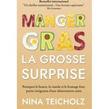 Manger gras, la grosse surprise: pourquoi le beurre, la viande et le fromage font partie intégrante d’une alimentation saine