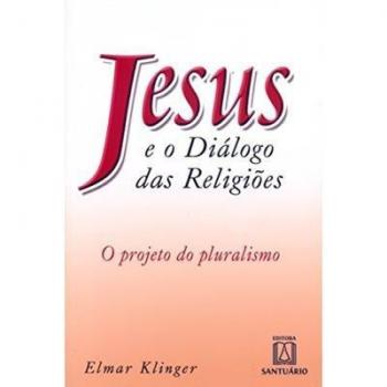 Jesus e o dialogo das religiões. O projeto do pluralismo
