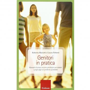Genitori in pratica. Manuale di primo soccorso psicologico per aiutare i propri figli nei problemi quotidiani