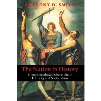 The Nation in History by Anthony D. London School of Economics Smith