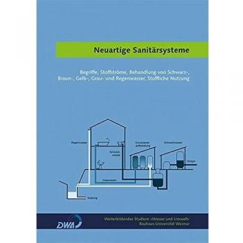 Neuartige Sanitärsysteme: Begriffe, Stoffströme, Behandlung von Schwarz-, Braun-, Gelb-, Grau