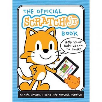 The Official Scratchjr Book : Help Your Kids Learn to Code
