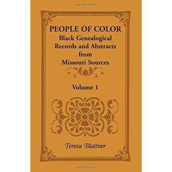 People of Color:  Black Genealogical Records and Abstracts from Missouri Sources,  Volume 1