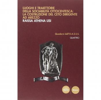Luoghi e traiettorie della sociabilità ottocentesca: la costruzione del ceto dirigente ad Arezzo