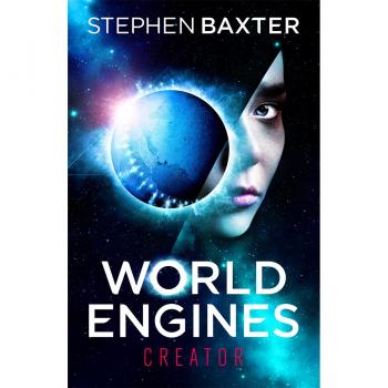 Stephen Baxter World Engines: Creator: A Post Climate Change High Concept Science Fiction Odyssey
